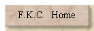 F.K.C.  Home